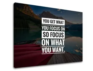 Motivacijska slika na platnu You get what you focus (moderne)