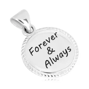 Obesek iz srebra 925 –krog z narebrenim robom, napis Forever & Always